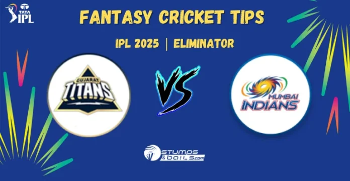 GT vs MI Fantasy Cricket Tips for Eliminator Match