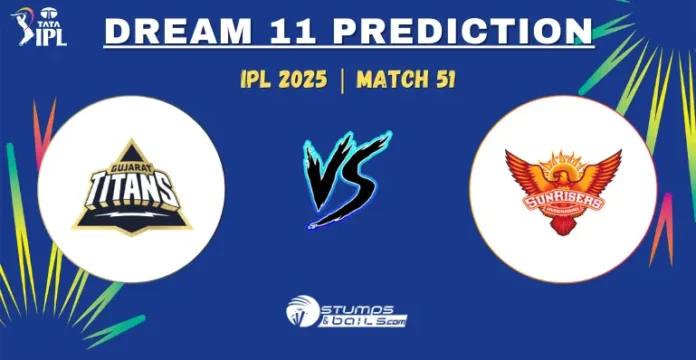 GT vs SRH Dream11 Prediction 51st Match Today
