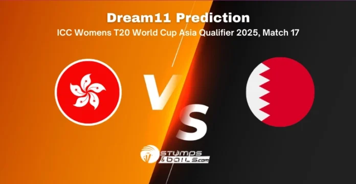 HK-W vs BAH-W 17th Match Dream11 Prediction