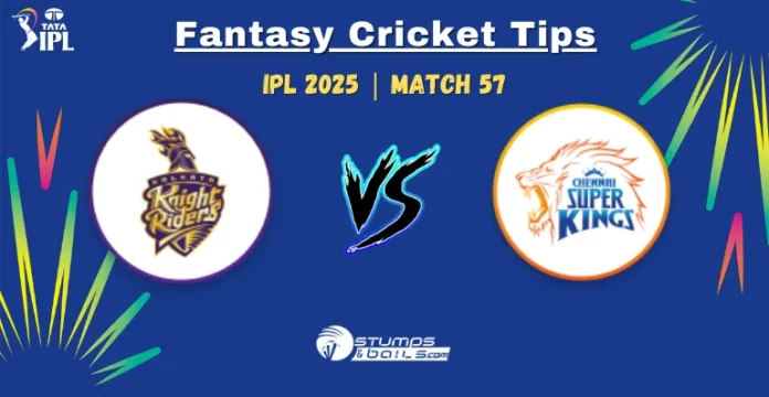 KKR vs CSK Fantasy Cricket Tips 57th Match of IPL 2025