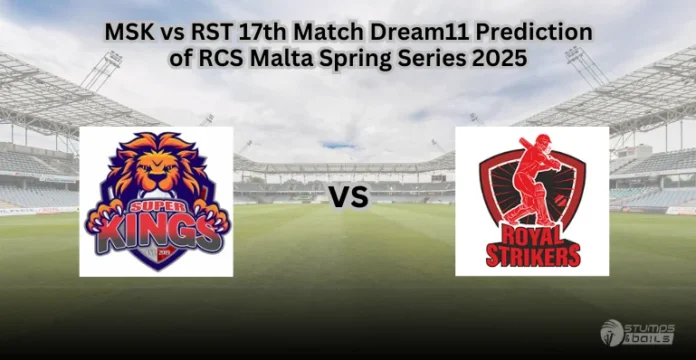 MSK vs RST 17th Match Dream11 Prediction