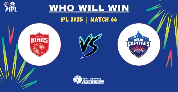 PBKS vs DC Who will win today match 66?