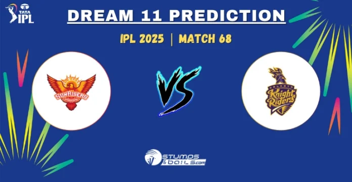 SRH vs KKR Dream11 Prediction 68th Match Today