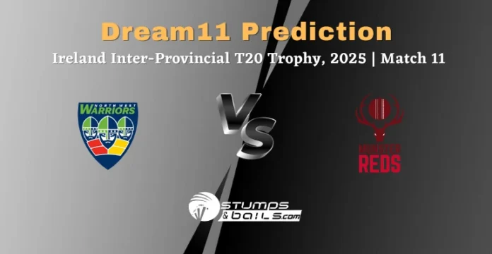 NWW vs MUR Match 11 Dream11 Prediction of Ireland Inter-Provincial T20 Trophy 2025