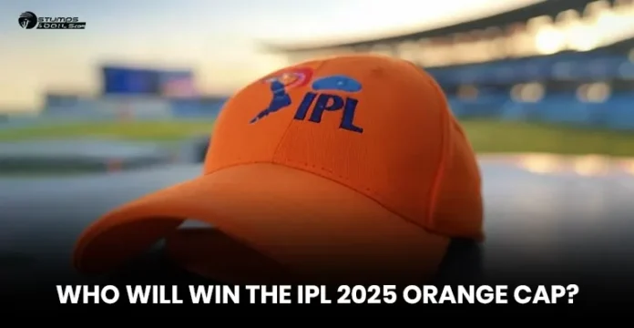 Who Will Be IPL 2025 Orange Cap Winner