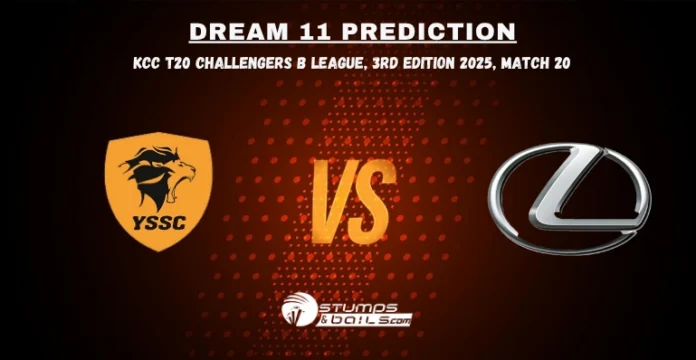 YSS vs LEX Dream11 Prediction Match 20