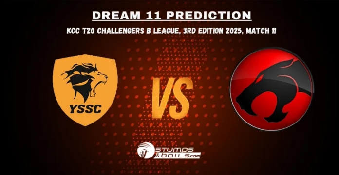 YSS vs THU-B Match 11 Dream11 Prediction