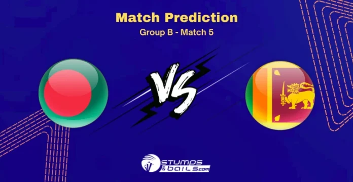 BAN vs SL Match 5 Group B Match Prediction