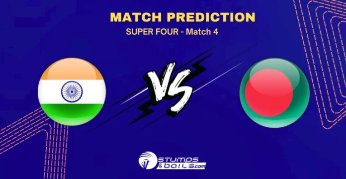 IND vs BAN Super Four 4th match Match Prediction