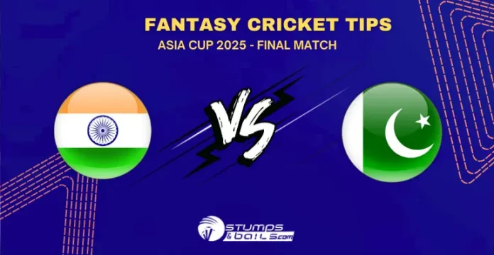 IND vs PAK Fantasy Cricket Tips for Final Match