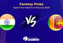IND vs SL Dream11 Prediction, Asia Cup 2025 Super Four Match 6 Fantasy Cricket Picks IND vs SL Fantasy Tips for Super Four of Asia Cup 2025 Match 6