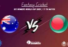 AUS-W vs BAN-W Dream11 Prediction ICC Women’s World Cup 2025 17th Match Fantasy Cricket Picks AUS-W vs BAN-W Fantasy Tips