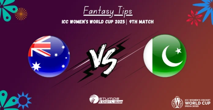 AUS-W vs PAK-W Fantasy Tips ICC Women’s World Cup 2025 Match 9