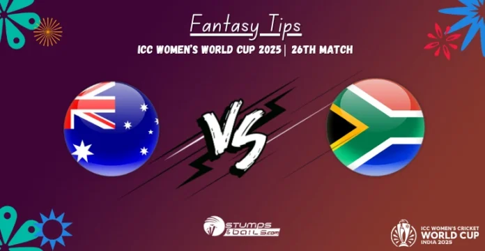 AUS-W vs SA-W Fantasy Tips for ICC Women’s World Cup 2025