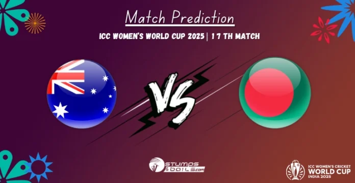 AUS-W vs BAN-W 17th Match Prediction ICC Women’s World Cup 2025
