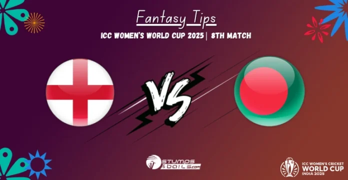 ENG-W vs BAN-W Match 8 Fantasy Tips