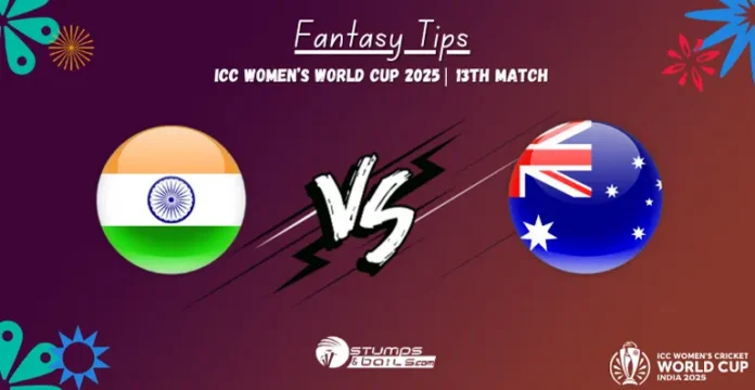 IND-W vs AUS-W Fantasy Tips 13th Match