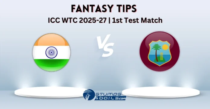 IND vs WI 1st Test Match Fantasy Tips