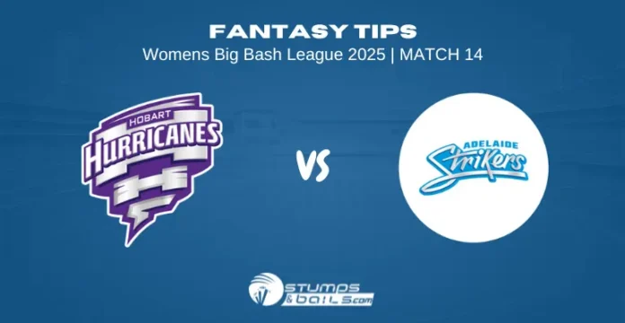 Hobart Hurricanes Women vs Adelaide Strikers Women Fantasy Tips WBBL 2025 Match 14 Fantasy Cricket Picks HH-W vs AS-W Fantasy Tips 14th Match