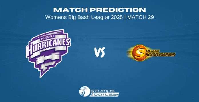 HH-W vs PS-W 29th Match prediction WBBL 2025 – Hobart Hurricanes Women vs Perth Scorchers Women