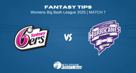 Sydney Sixers Women vs Hobart Hurricanes Women fantasy tips for 7th Match of Women’s Big Bash League 2025