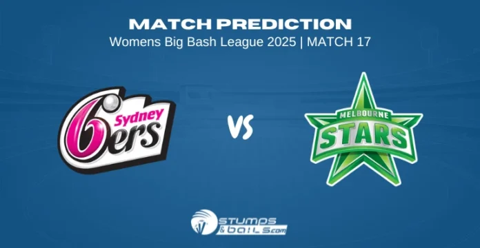 Sydney Sixers Women vs Melbourne Stars Women 17th Match Prediction WBBL 2025 SS-W vs MS-W 17th Match Prediction