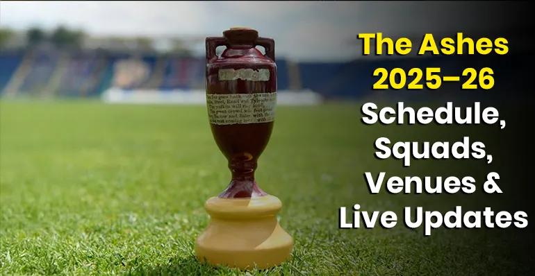 The Ashes 2025–26 schedule and squads