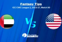 UAE vs USA Fantasy Tips – 90th Match, ICC Cricket World Cup League Two 2023–27 UAE vs USA 90th Fantasy Tips