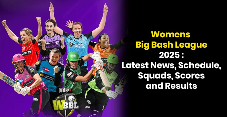 Womens Big Bash League 2025 Schedule, Teams & Highlights