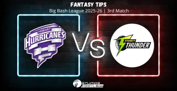HH vs ST Fantasy Tips 3rd Match Big Bash League 2025-26 fantasy preview