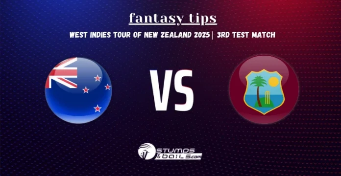 NZ vs WI 3rd Test Match Fantasy Tips