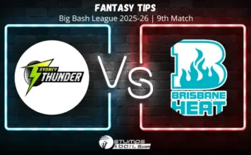 Sydney Thunder vs Brisbane Heat Fantasy Picks 9th Match BBL 2025-26 Fantasy Cricket Picks ST vs BH Fantasy Picks 9th Match